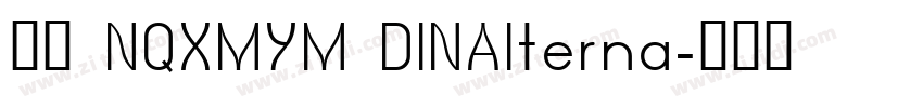 字体 NQXMYM DINAIterna字体转换